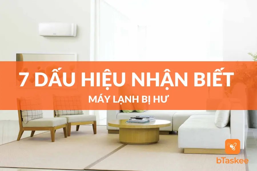 12 Dấu Hiệu Nhận Biết Máy Lạnh Bị Hư Cần Cấp Cứu Gấp
