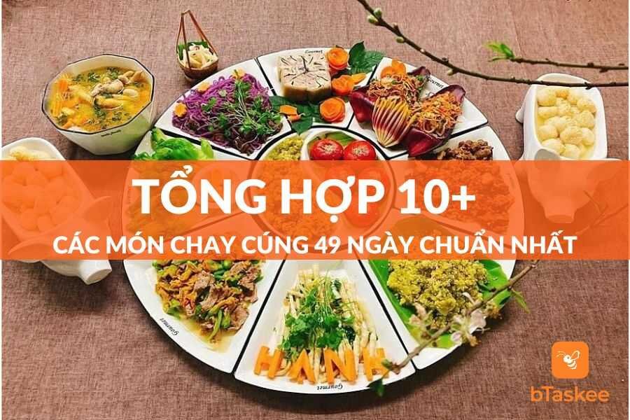 Tổng Hợp 10+ Các Món Chay Cúng 49 Ngày Chuẩn Nhất