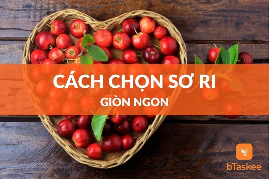 Cách Chọn Sơ Ri Ngon Giàu Chất Dinh Dưỡng