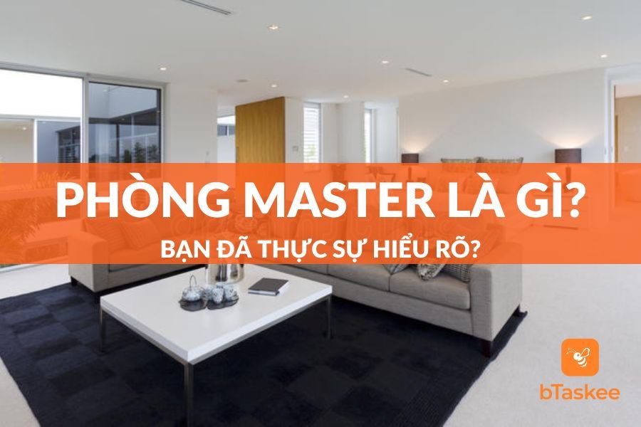 Phòng Master Là Gì? Bạn Đã Thực Sự Hiểu Rõ Chưa?