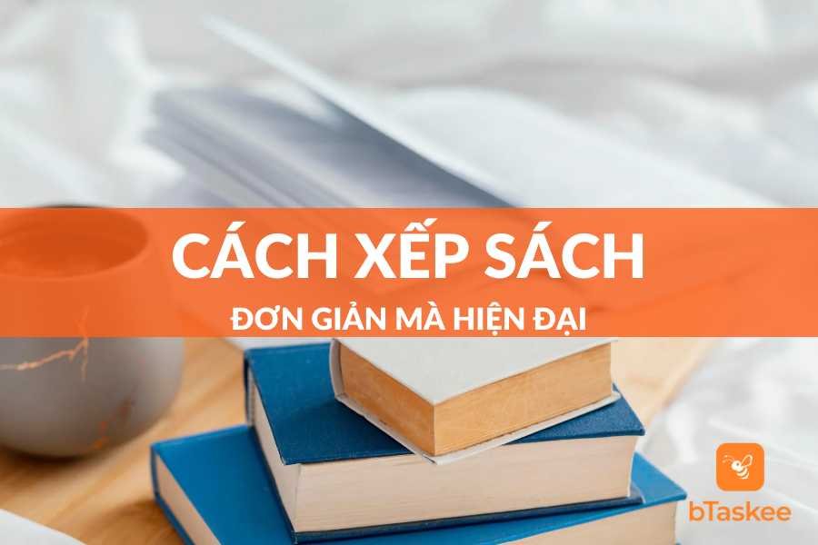 Cách Xếp Sách Đẹp Đơn Giản Và Mang Tính Khoa Học