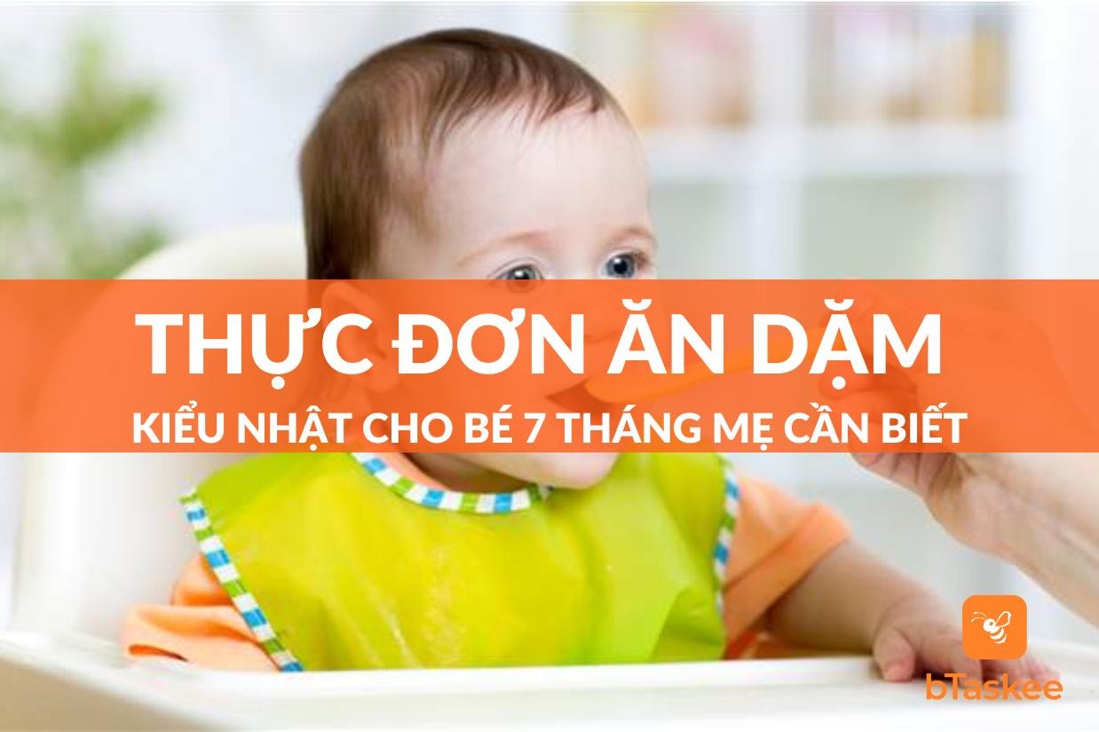 Cách Lên Thực Đơn Ăn Dặm Kiểu Nhật Cho Bé 7 Tháng