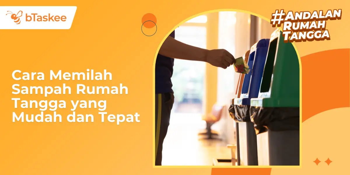 Cara Memilah Sampah Rumah Tangga yang Mudah dan Tepat