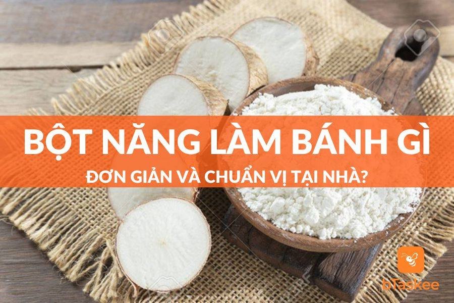 Bột Năng Làm Bánh Gì? Top 8 Loại Bánh Dễ Làm Từ Bột Năng
