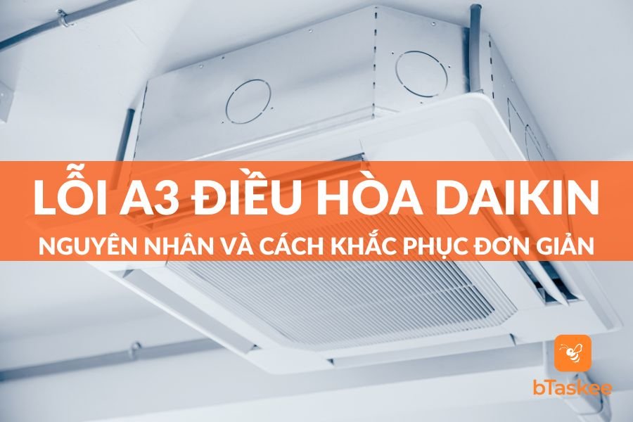Lỗi A3 Điều Hòa Daikin: Nguyên Nhân Và Cách Khắc Phục Đơn Giản Tại Nhà
