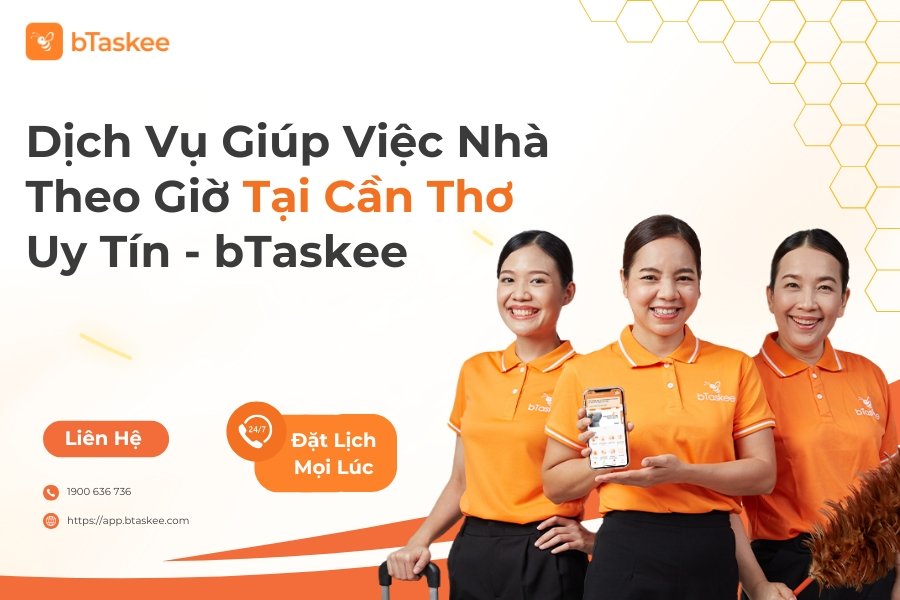 Dịch Vụ Giúp Việc Nhà Theo Giờ Tại Cần Thơ Uy Tín bTaskee