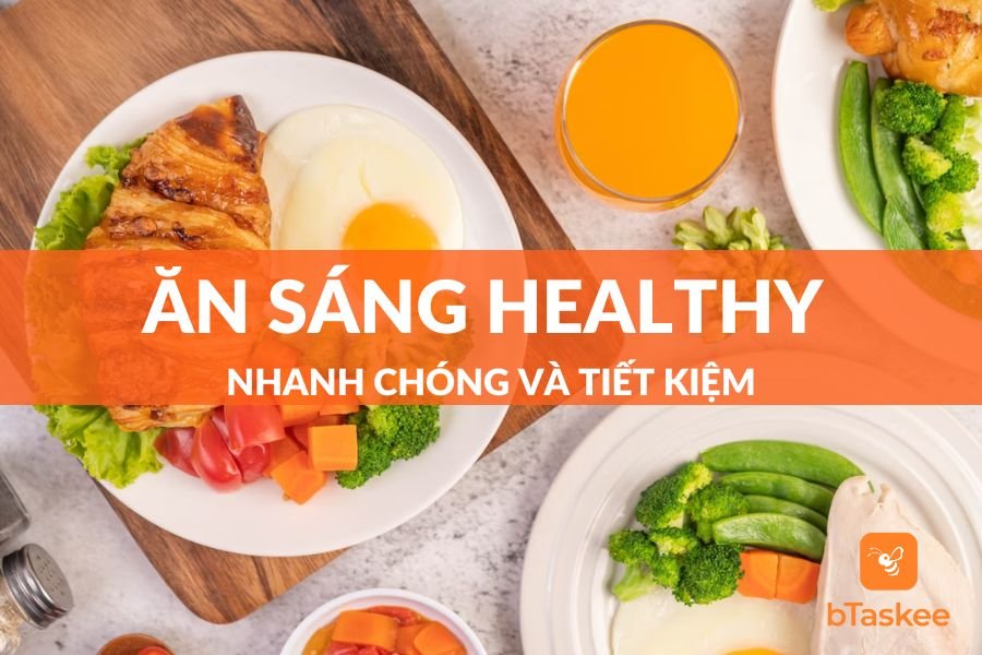 8+ Thực Đơn Ăn Sáng Healthy Đơn Giản Đầy Đủ Dinh Dưỡng