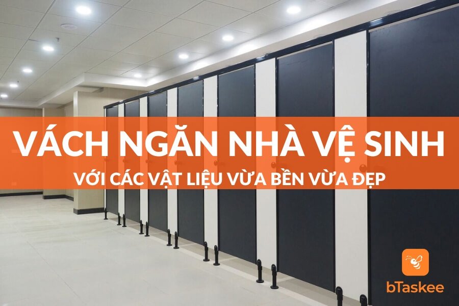 Các Loại Vách Ngăn Nhà Vệ Sinh Bền Đẹp Và Phổ Biến