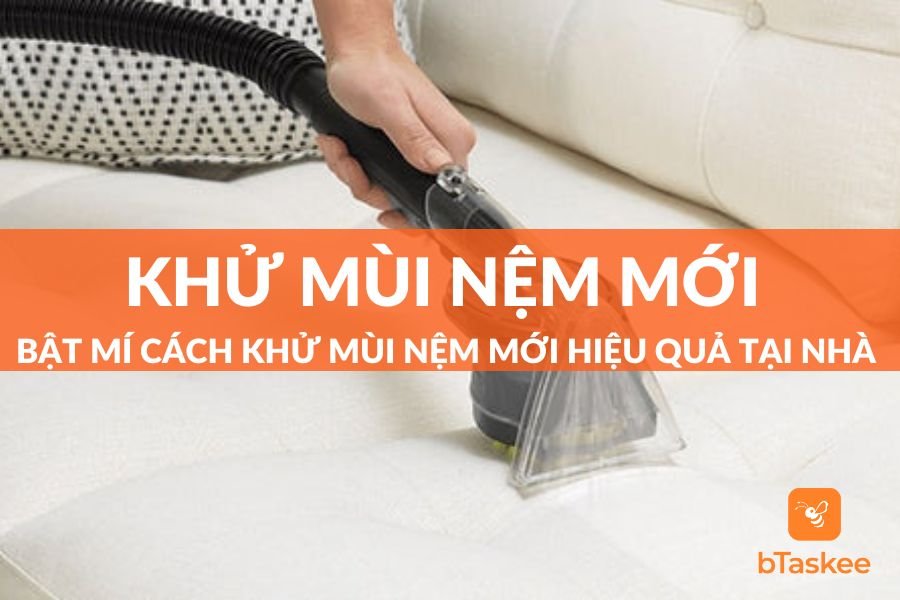 Bật Mí Cách Khử Mùi Nệm Mới Hiệu Quả Tại Nhà