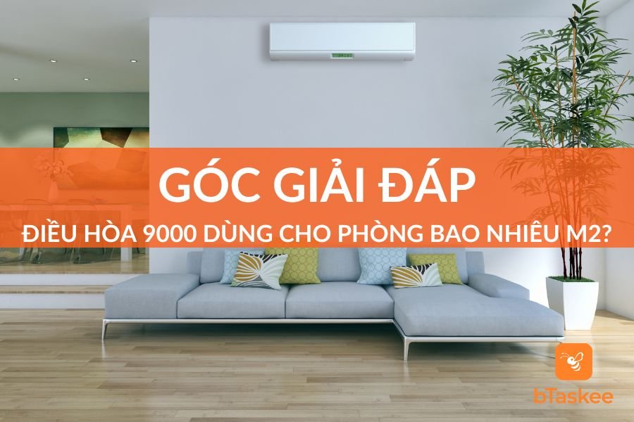 Góc Giải Đáp: Điều Hoà 9000 Dùng Cho Phòng Bao Nhiêu M2?
