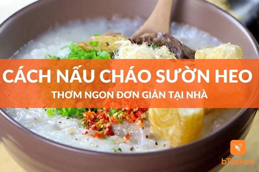 Cách Nấu Cháo Sườn Heo Thơm Ngon Đơn Giản Tại Nhà